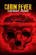 Cabin Fever: Patient Zero