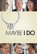 Maybe I Do