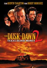 From Dusk Till Dawn 2: Texas Blood Money