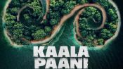 Kaala Paani Fragman