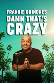 Frankie Quiñones: Damn That's Crazy
