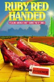 Ruby Red Handed: Stealing America's Most Famous Pair of Shoes