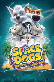 Space Dogs: Tropical Adventure
