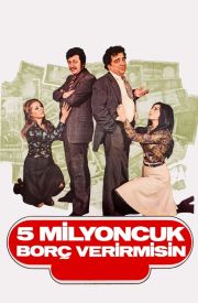 Beş Milyoncuk Borç Verir misin