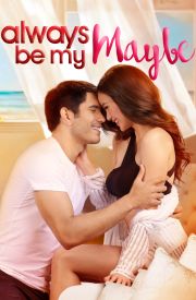 Always Be My Maybe