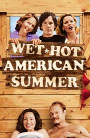 Wet Hot American Summer