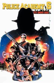 Police Academy 6: City Under Siege