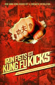 Iron Fists and Kung Fu Kicks