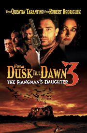 From Dusk Till Dawn 3: The Hangman's Daughter