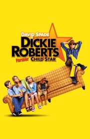 Dickie Roberts: Former Child Star
