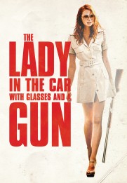 The Lady in the Car with Glasses and a Gun