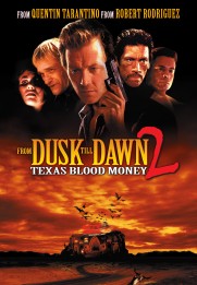 From Dusk Till Dawn 2: Texas Blood Money