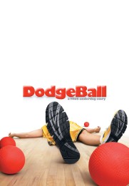 Dodgeball: A True Underdog Story