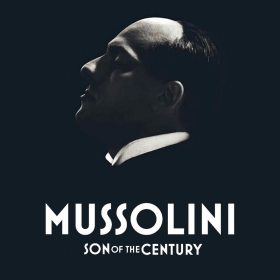 Mussolini Son Of The Century