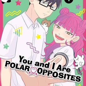 You and I Are Polar Opposites