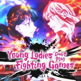 Young Ladies Don't Play Fighting Games
