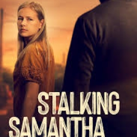 Stalking Samantha: 13 Years of Terror