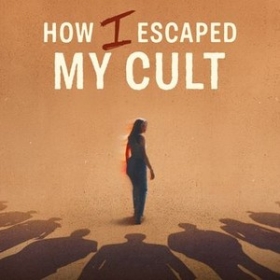How I Escaped My Cult
