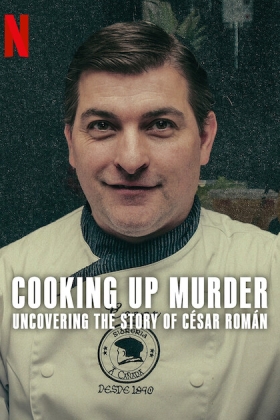 Cooking Up Murder: Uncovering the Story of César Román