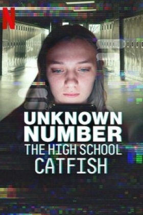 Unknown Number: The High School Catfish