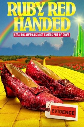 Ruby Red Handed: Stealing America's Most Famous Pair of Shoes