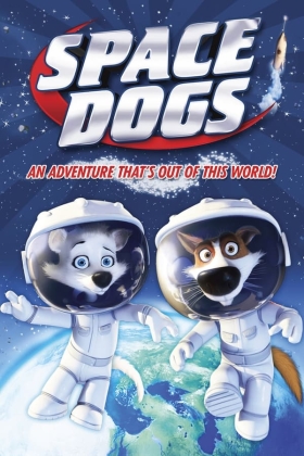 Belka i Strelka. Zvyozdnye sobaki - Space Dogs 3D