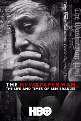 The Newspaperman: The Life and Times of Ben Bradlee