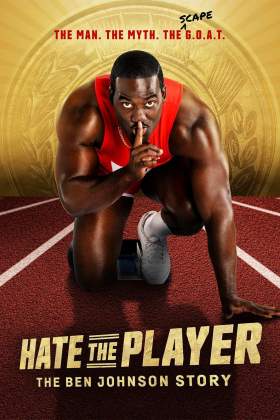 Hate the Player: The Ben Johnson Story