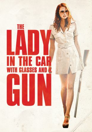 The Lady in the Car with Glasses and a Gun