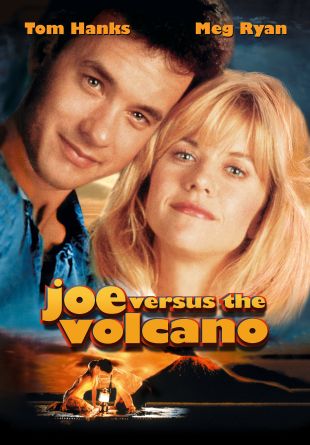 Joe Versus the Volcano