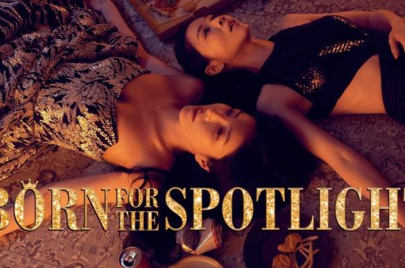 Born for the Spotlight