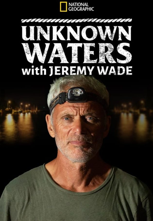 Unknown Waters with Jeremy Wade