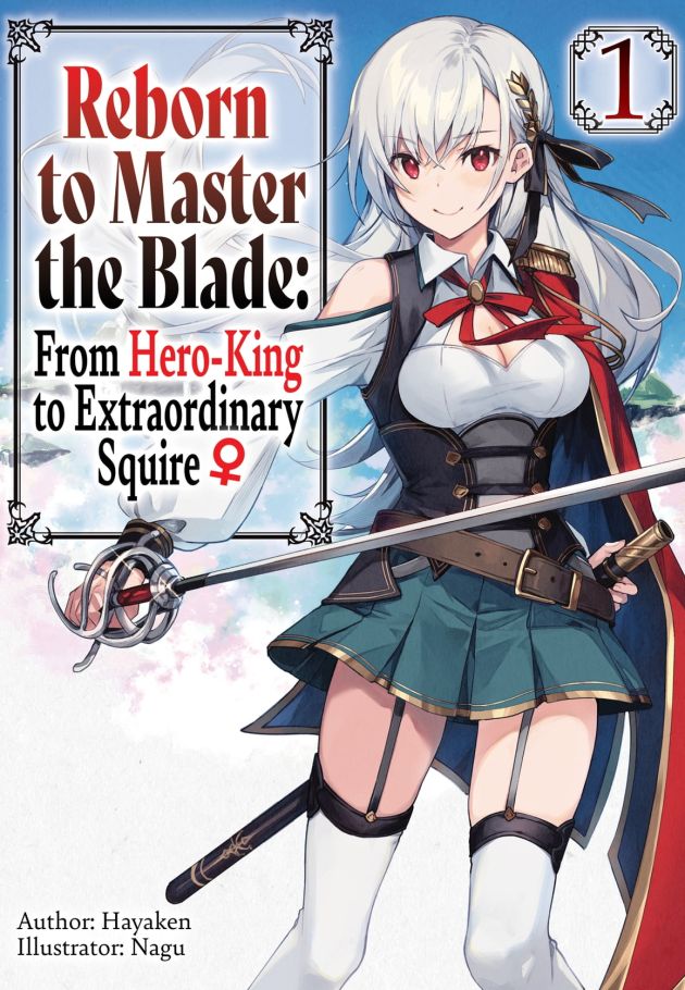 Reborn to Master the Blade: From Hero-King to Extraordinary Squire