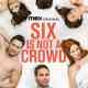Six Is Not a Crowd