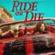 Ride or Die