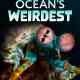 Ocean's Weirdest